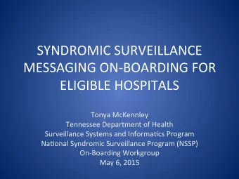 SYNDROMIC  SURVEILLANCE    MESSAGING  ON-BOARDING  FOR    ELIGIBLE