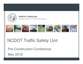 NCDOT Traffic Safety Unit  Pre-Construction Conference  May 2018  Traffic Safety Unit  2016 Crash