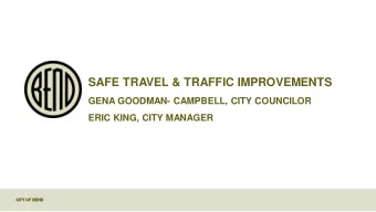 SAFE TRAVEL &amp; TRAFFIC IMPROVEMENTS  GENA GOODMAN- CAMPBELL, CITY COUNCILOR  ERIC KING, CITY