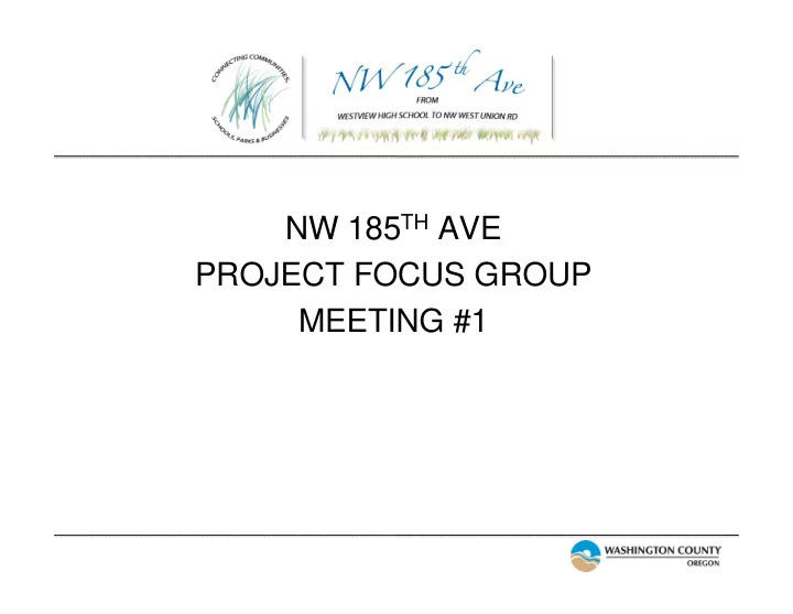 nw 185 th ave project focus group meeting 1