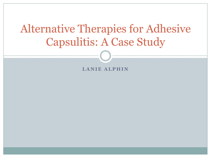 alternative therapies for adhesive capsulitis a case study