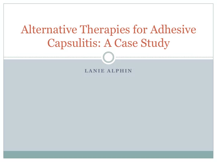 alternative therapies for adhesive capsulitis a case study