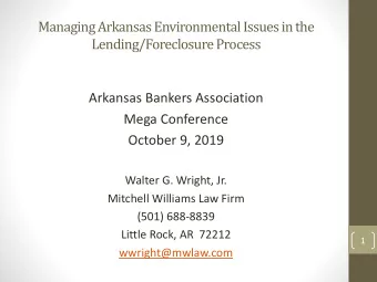 Mega Conference  October 9, 2019  Walter G. Wright, Jr.  Mitchell Williams Law Firm  (501) 688-8839