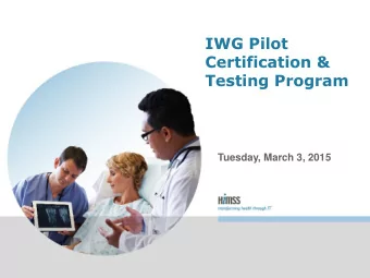 Certification &amp;  Testing Program  Tuesday, March 3, 2015  Hear today:  -  The Case for