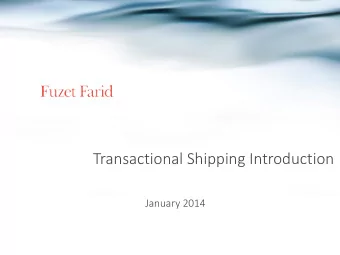 Transactional Shipping Introduction  January 2014  Shipyard  Vessel  Owner  Lessor  Bank  2