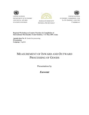 P ROCESSING OF G OODS  Presentation by  Eurostat  - 2 -  Statistics relating to the trading of