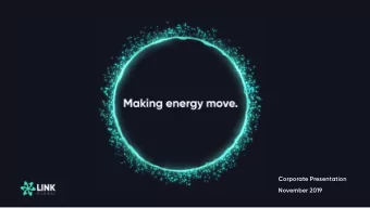 Corporate Presentation  Corporate Presentation  November 2019  November 2019  LINK seeks to