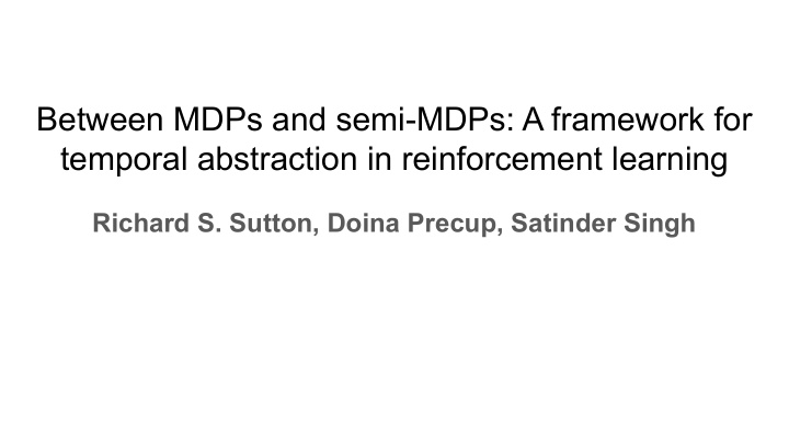 between mdps and semi mdps a framework for temporal