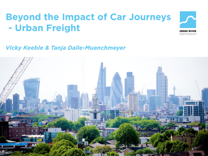 beyond the impact of car journeys urban freight