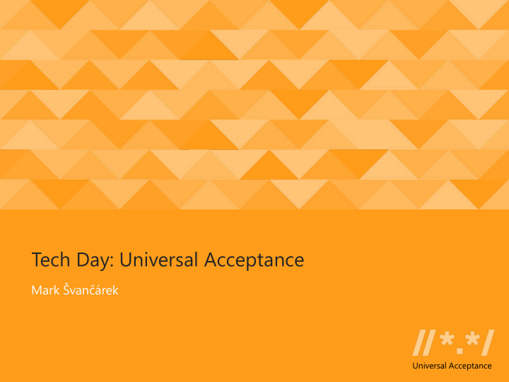 tech day universal acceptance