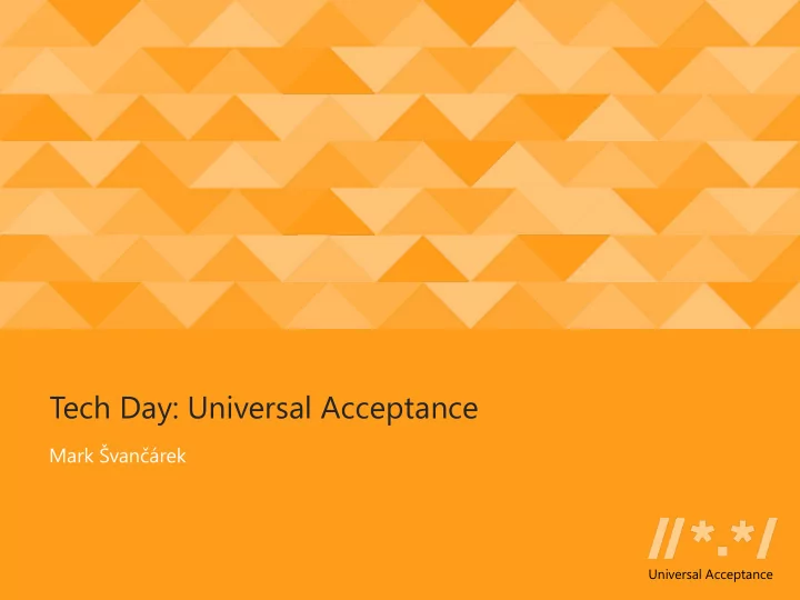 tech day universal acceptance