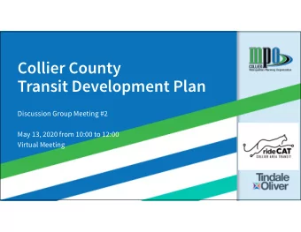 Collier County  Transit Development Plan  Discussion Group Meeting #2  May 13, 2020 from 10:00 to