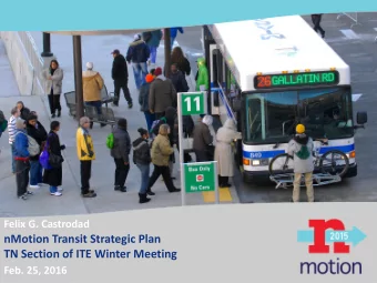 Click to edit Master title style  Felix G. Castrodad  nMotion Transit Strategic Plan  TN Section of