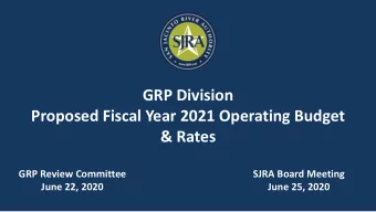 GRP Division  Proposed Fiscal Year 2021 Operating Budget  &amp; Rates  GRP Review Committee  SJRA