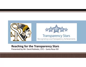 Reaching for the Transparency Stars Presented by Mr. David Robledo, CFO  Santa Rosa ISD  1 Texas
