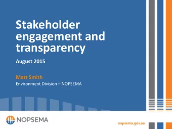 Stakeholder  engagement and  transparency  August 2015  Matt Smith  Environment Division