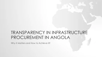 PROCUREMENT IN ANGOLA  Why it Matters and How to Achieve it? 1. WHY IT MATTERS  PUBLIC