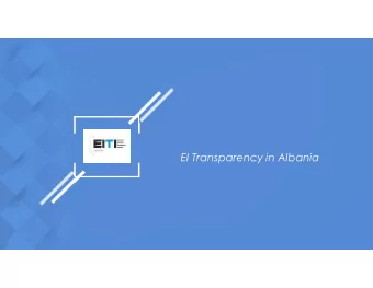 EI Transparency in Albania  EITI IN ALBANIA The extractive industry of minerals and oil in Albania