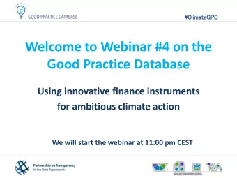 Good Practice Database  Using innovative finance instruments  for ambitious climate action  We will