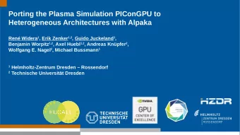Porting the Plasma Simulation PIConGPU to  Heterogeneous Architectures with Alpaka Ren Widera 1 ,