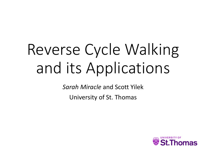 reverse cycle walking and its applications