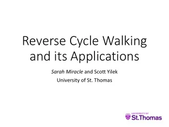 Reverse Cycle Walking  and its Applications Sarah Miracle and Scott Yilek  University of St. Thomas