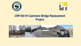 CRP 693 W Cashmere Bridge Replacement  Project  1  2  Existing Condition of West Cashmere Bridge