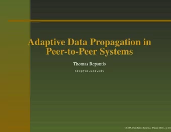 Adaptive Data Propagation in  Peer-to-Peer Systems  Thomas Repantis  trep@cs.ucr.edu