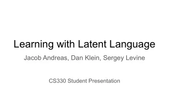 Learning with Latent Language  Jacob Andreas, Dan Klein, Sergey Levine  CS330 Student Presentation