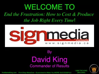 WELCOME TO  End the Frustration: How to Cost &amp; Produce the Job Right Every Time !  By  David