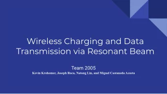 Wireless Charging and Data  Transmission via Resonant Beam  Team 2005  Kevin Krohomer, Joseph Roca,