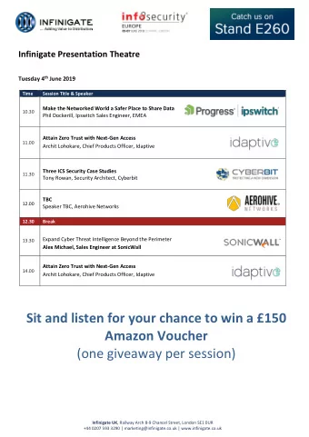 (one giveaway per session) Infinigate UK , Railway Arch 8-9 Chancel Street, London SE1 0UR  +44