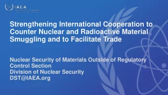 Strengthening International Cooperation to  Counter Nuclear and Radioactive Material  Smuggling and