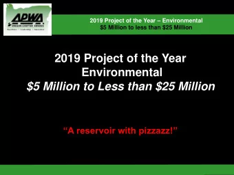 2019 Project of the Year  Environmental  $5 Million to Less than $25 Million  A reservoir with