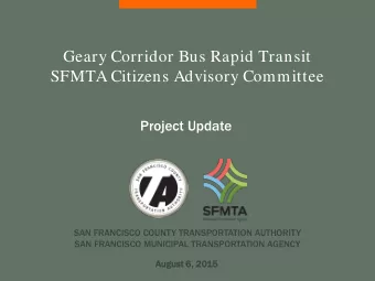 Geary Corridor Bus Rapid Transit  SFMTA Citizens Advisory Committee  Project Update  SAN FRANCISCO