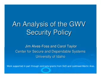 An Analysis of the GWV  An Analysis of the GWV  Security Policy  Security Policy  Jim Alves-  -Foss