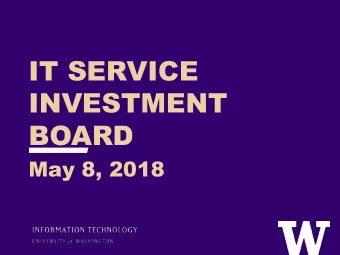 IT SERVICE  INVESTMENT  BOARD  May 8, 2018  AGENDA &gt; Call to order &gt; IT Governance evaluation