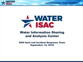 and Analysis Center  DHS Hunt and Incident Response Team  September 12, 2018  SUPERCHARGE YOUR