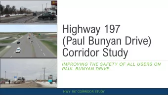Highway 197  (Paul Bunyan Drive)  Corridor Study  IMPROVING THE SAFETY OF ALL USERS ON  PAUL BUNYAN