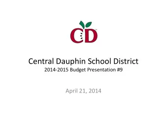 Central Dauphin School District  2014-2015 Budget Presentation #9  April 21, 2014  Agenda  5