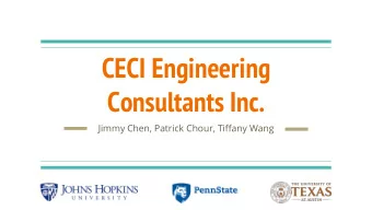 CECI Engineering  Consultants Inc.  Jimmy Chen, Patrick Chour, Tiffany Wang  Overview  1. About