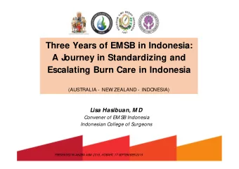 Three Years of EMSB in Indonesia:  A J  ourney in Standardizing and  Escalating Burn Care in
