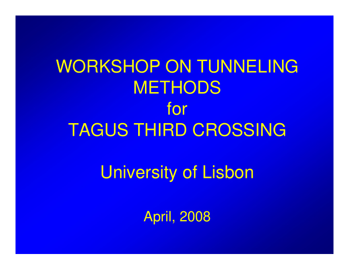 workshop on tunneling methods for tagus third crossing