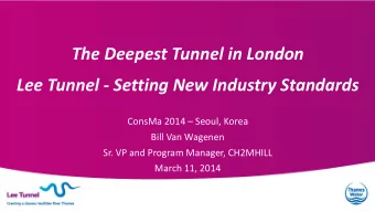 The Deepest Tunnel in London  Lee Tunnel - Setting New Industry Standards ConsMa 2014  Seoul,