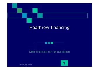 Heathrow financing  Debt financing for tax avoidance  1  John Busby Limited  BAA plc takeover