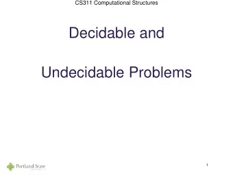 Decidable and  Undecidable Problems  1  Recall:  Recognizable vs. Decidable  A language L is