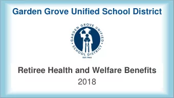 Garden Grove Unified School District  Retiree Health and Welfare Benefits  2018  Medical Premium