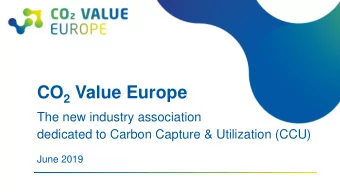 CO 2 Value Europe  The new industry association  dedicated to Carbon Capture &amp; Utilization