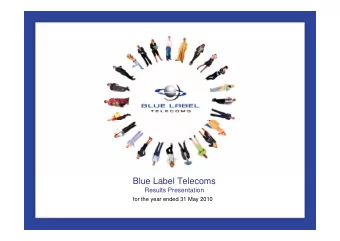 Blue Label Telecoms  Results Presentation  for the year ended 31 May 2010  y  y  AGENDA