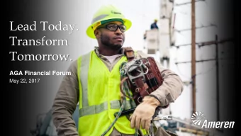 Lead Today.  Transform  Tomorrow. AGA Financial Forum  May 22, 2017  |   New York and Boston